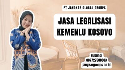 Jasa Legalisasi Kemenlu Kosovo