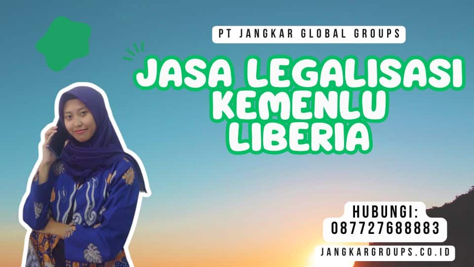 Jasa Legalisasi Kemenlu Liberia