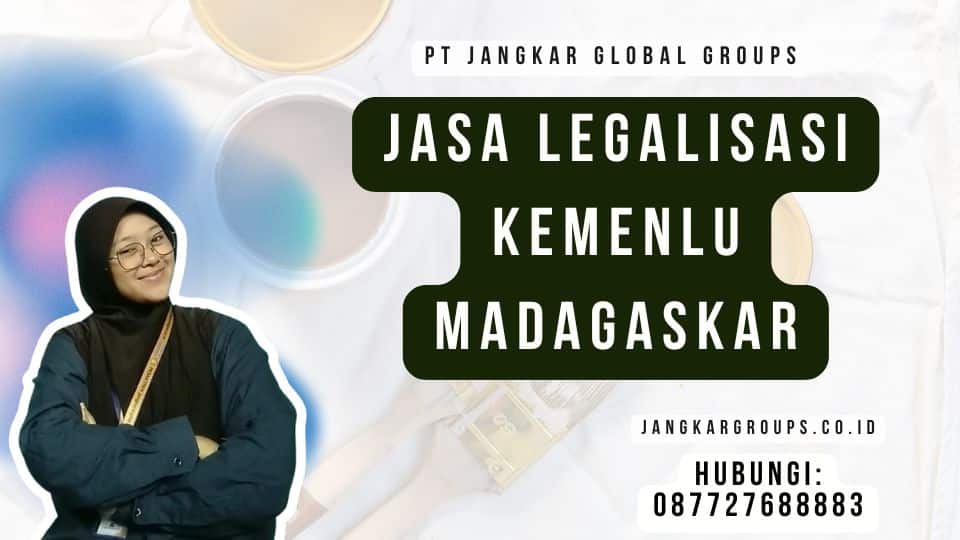 Jasa Legalisasi Kemenlu Madagaskar