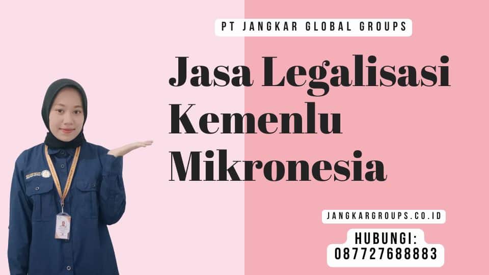 Jasa Legalisasi Kemenlu Mikronesia