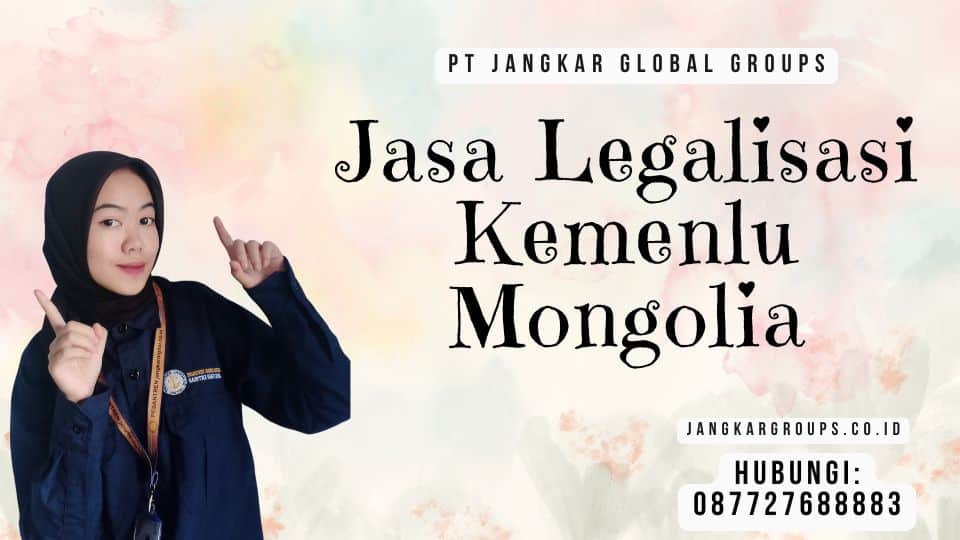 Jasa Legalisasi Kemenlu Mongolia