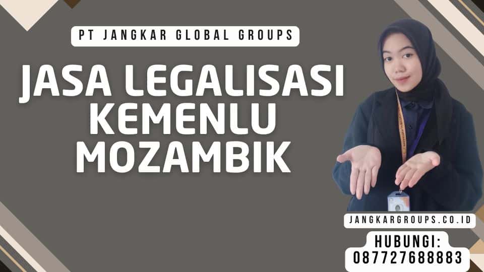 Jasa Legalisasi Kemenlu Mozambik