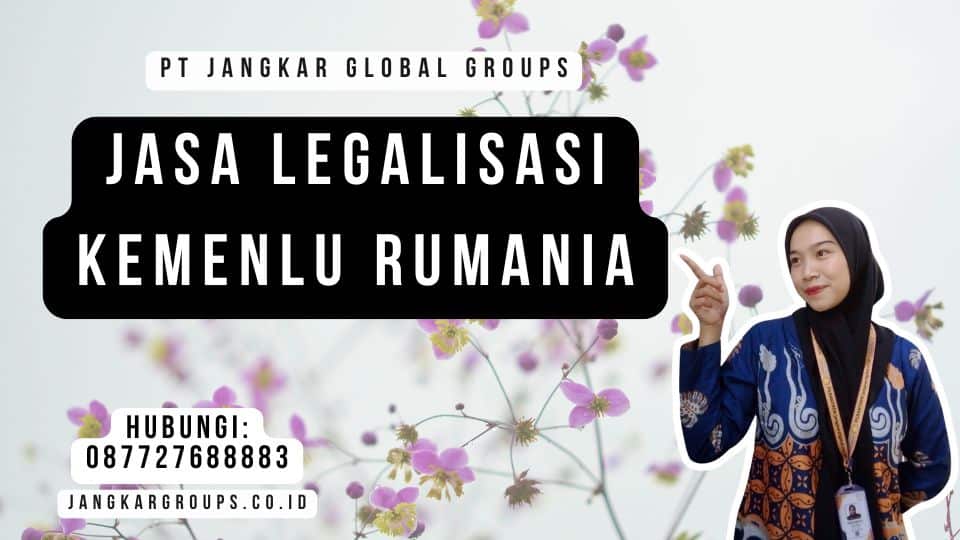 Jasa Legalisasi Kemenlu Rumania