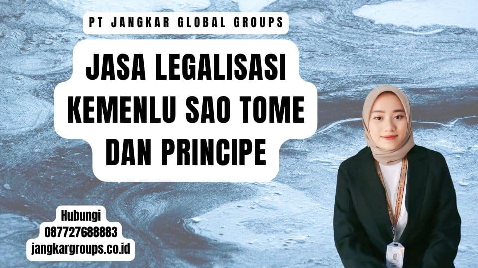 Jasa Legalisasi Kemenlu Sao Tome dan Principe