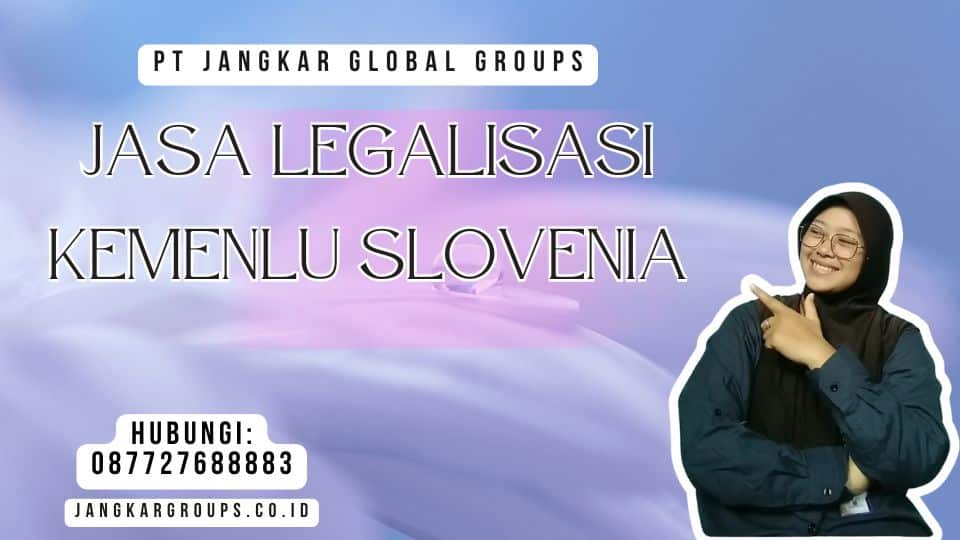 Jasa Legalisasi Kemenlu Slovenia