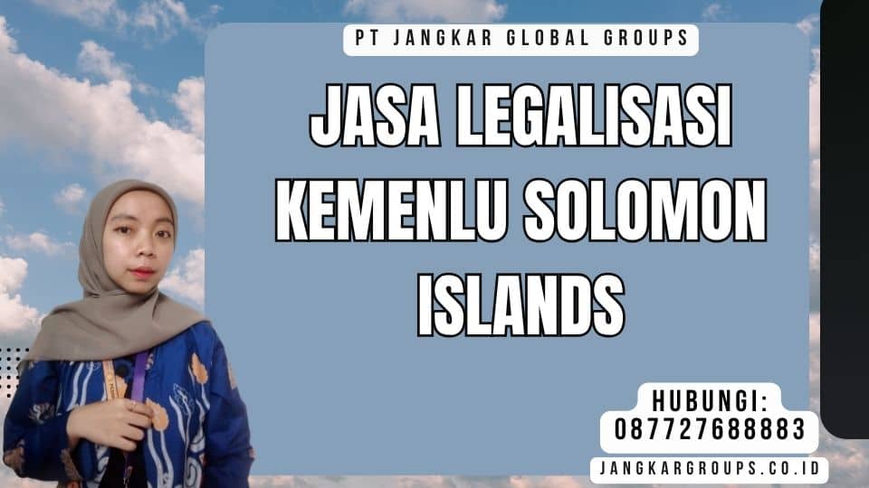 Jasa Legalisasi Kemenlu Solomon Islands