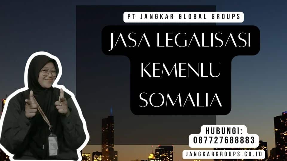 Jasa Legalisasi Kemenlu Somalia