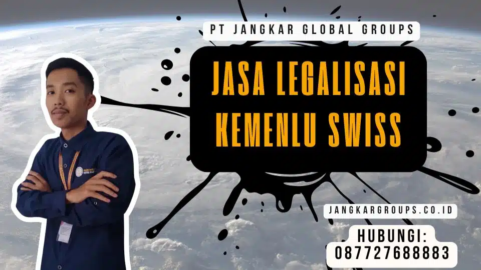 Jasa Legalisasi Kemenlu Swiss