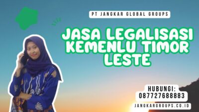 Jasa Legalisasi Kemenlu Timor Leste