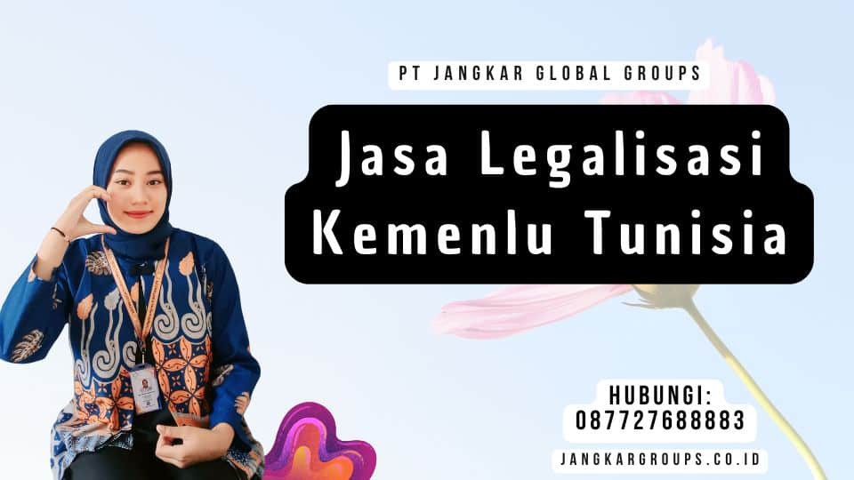 Jasa Legalisasi Kemenlu Tunisia