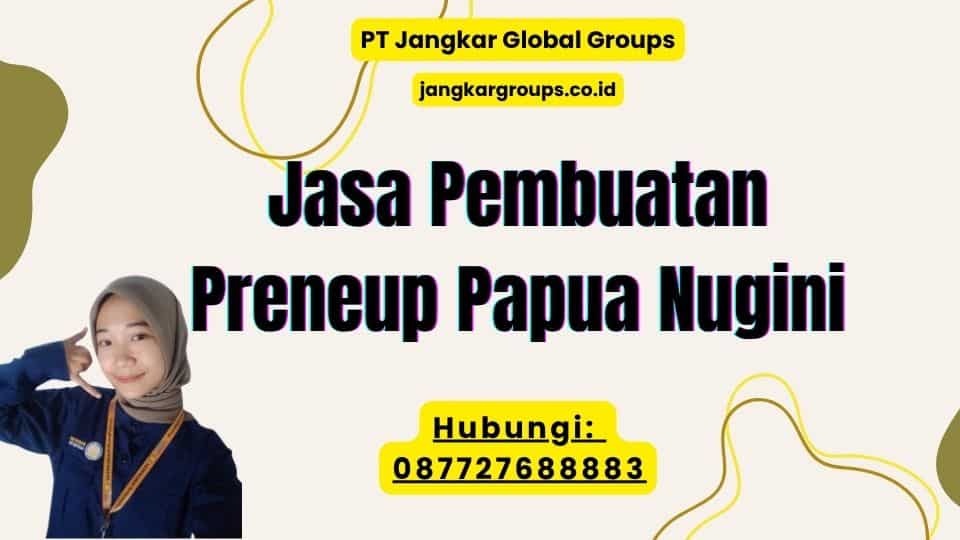 Jasa Pembuatan Preneup Papua Nugini