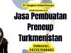 Jasa Pembuatan Preneup Turkmenistan