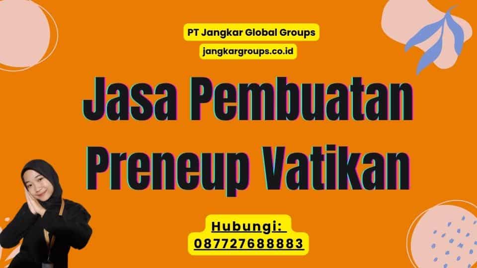 Jasa Pembuatan Preneup Vatikan