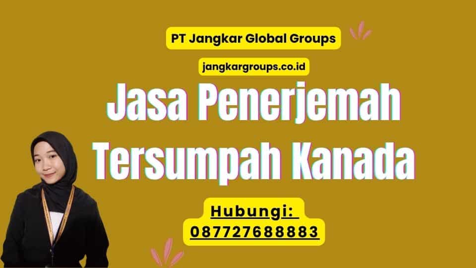 Jasa Penerjemah Tersumpah KanadaJasa Penerjemah Tersumpah Kanada