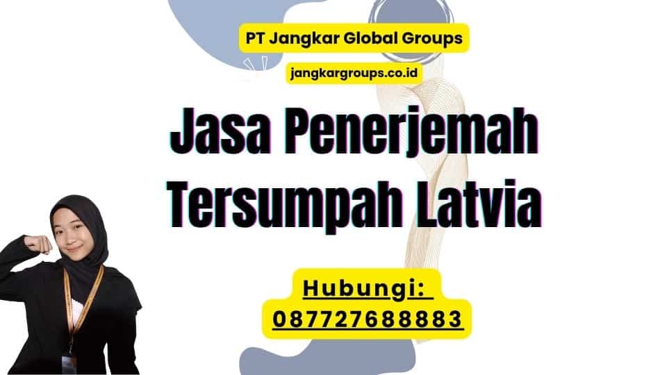 Jasa Penerjemah Tersumpah Latvia