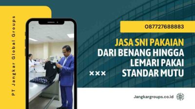 Jasa SNI Pakaian Dari Benang Hingga Lemari Pakai Standar Mutu
