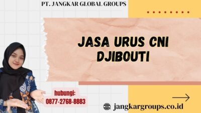 Jasa Urus CNI Djibouti
