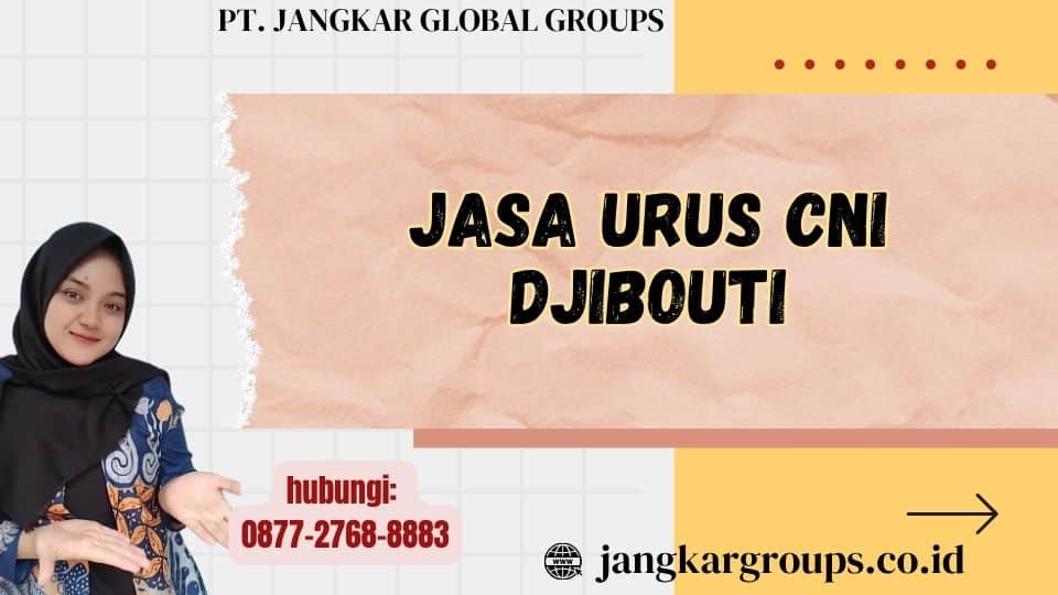 Jasa Urus CNI Djibouti