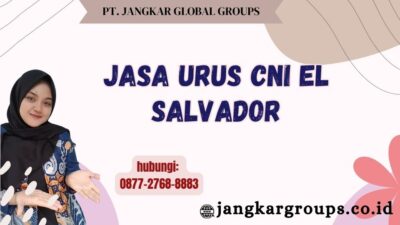 Jasa Urus CNI El Salvador