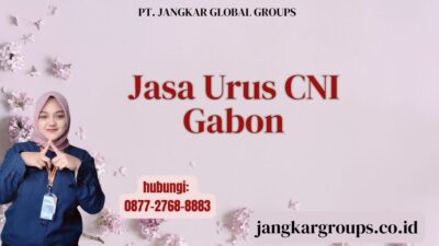 Jasa Urus CNI Gabon