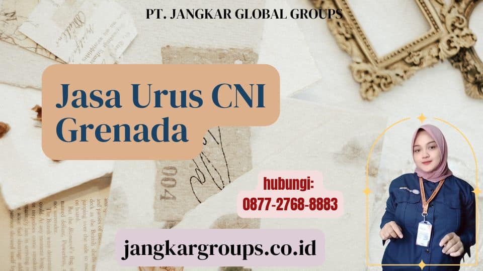 Jasa Urus CNI Grenada