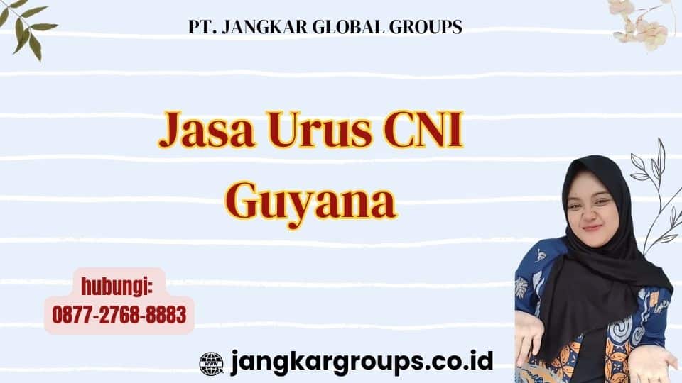 Jasa Urus CNI Guyana