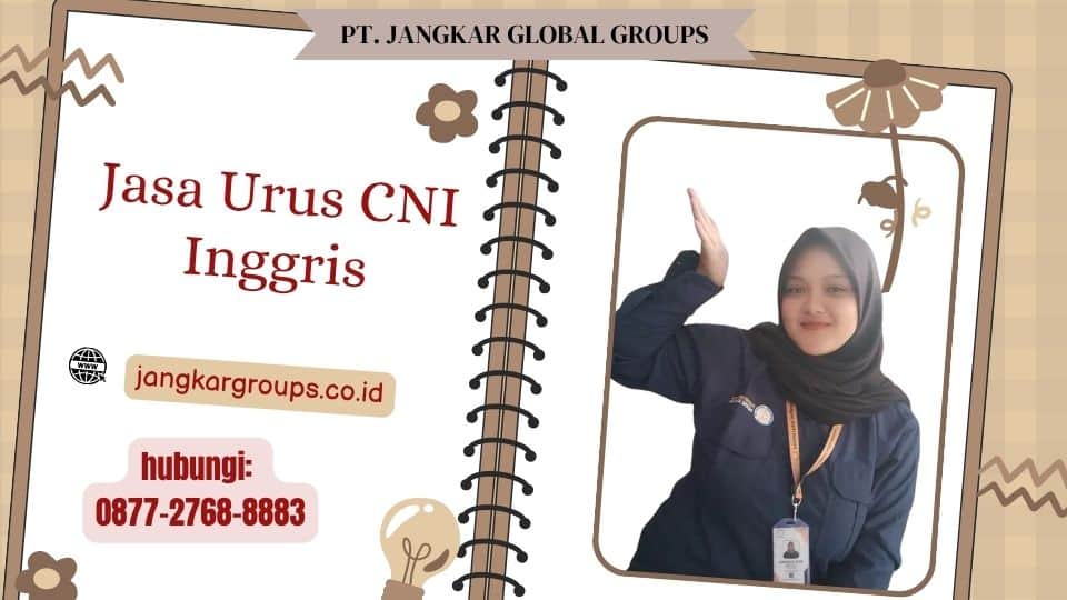 Jasa Urus CNI Inggris