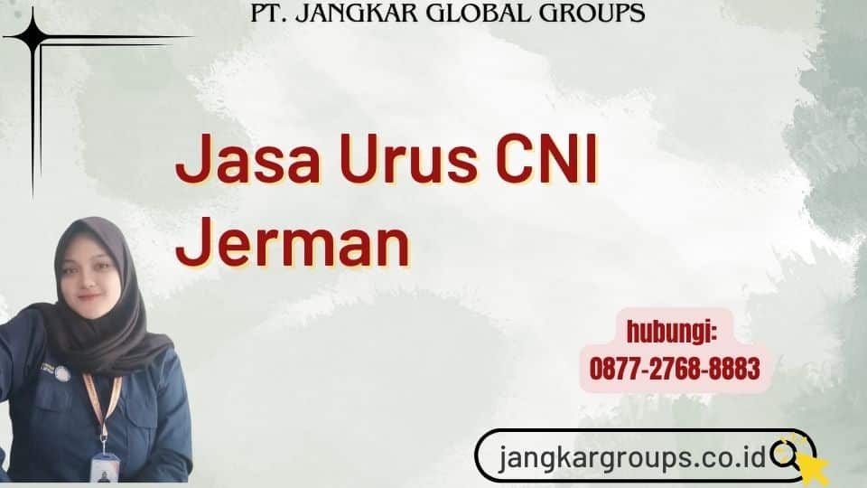 Jasa Urus CNI Jerman