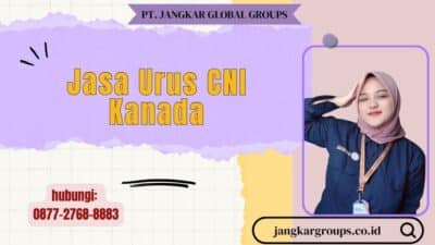 Jasa Urus CNI Kanada