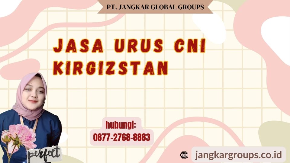 Jasa Urus CNI Kirgizstan