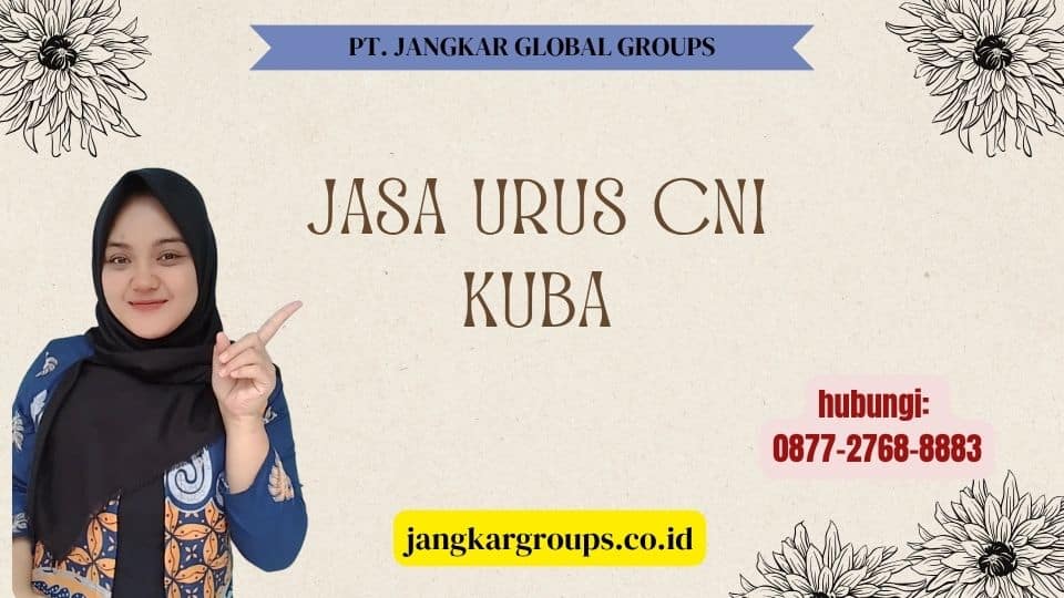 Jasa Urus CNI Kuba
