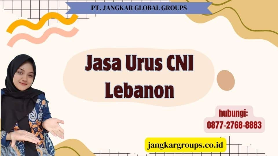 Jasa Urus CNI Lebanon