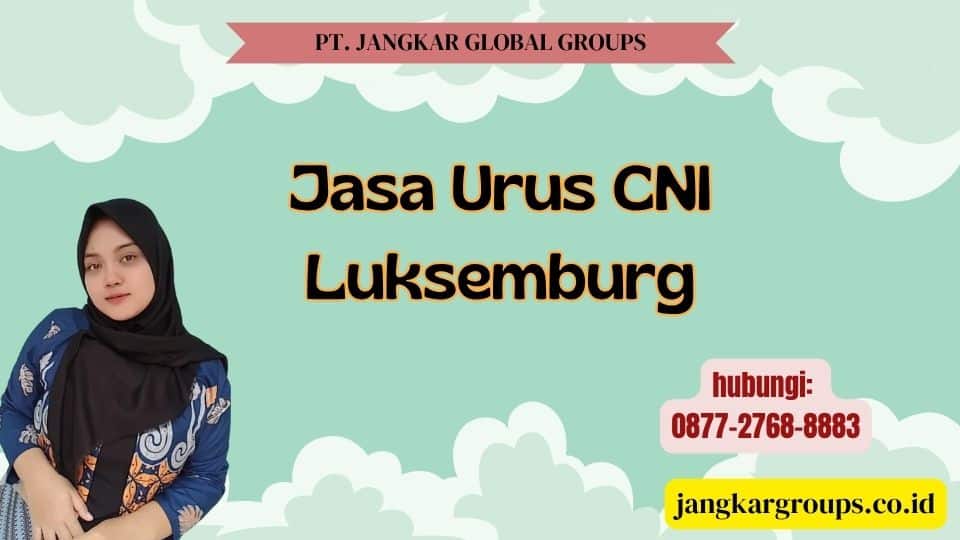 Jasa Urus CNI Luksemburg