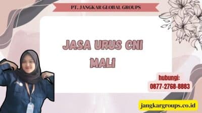 Jasa Urus CNI Mali
