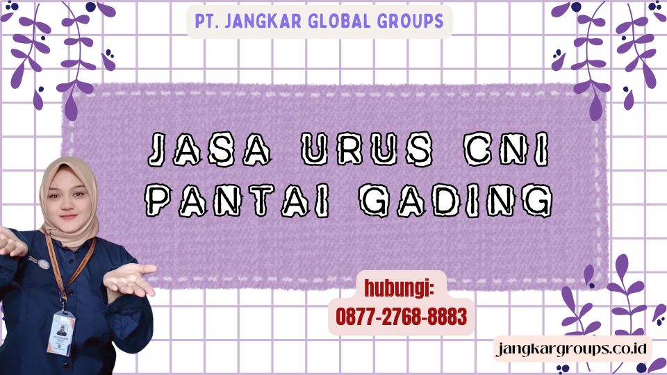 Jasa Urus CNI Pantai Gading