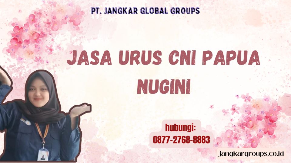 Jasa Urus CNI Papua Nugini