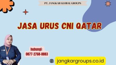 Jasa Urus CNI Qatar