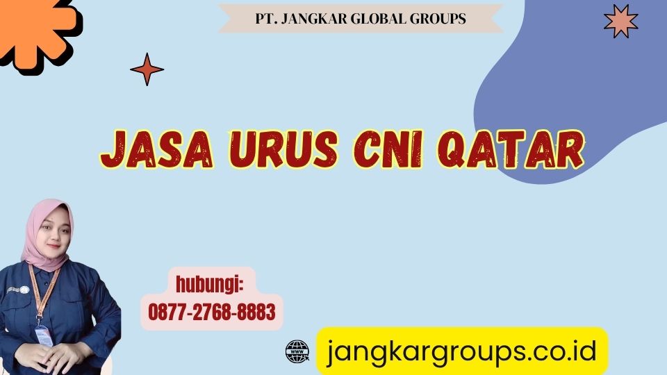 Jasa Urus CNI Qatar