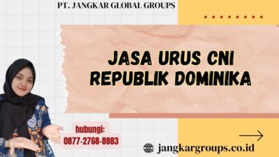 Jasa Urus CNI Republik Dominika