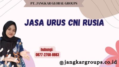 Jasa Urus CNI Rusia