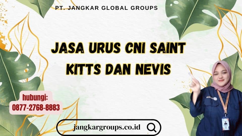 Jasa Urus CNI Saint Kitts dan Nevis