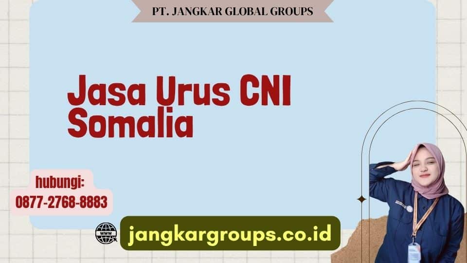 Jasa Urus CNI Somalia