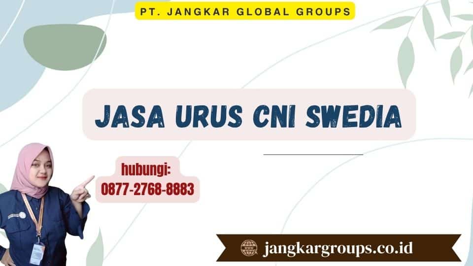 Jasa Urus CNI Swedia