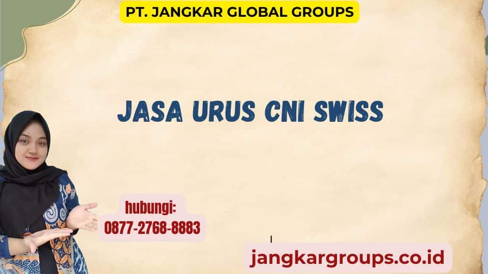 Jasa Urus CNI Swiss