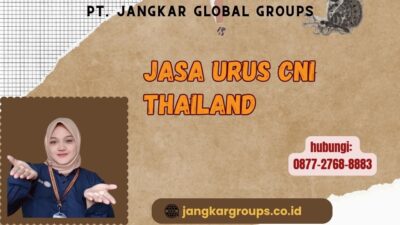 Jasa Urus CNI Thailand