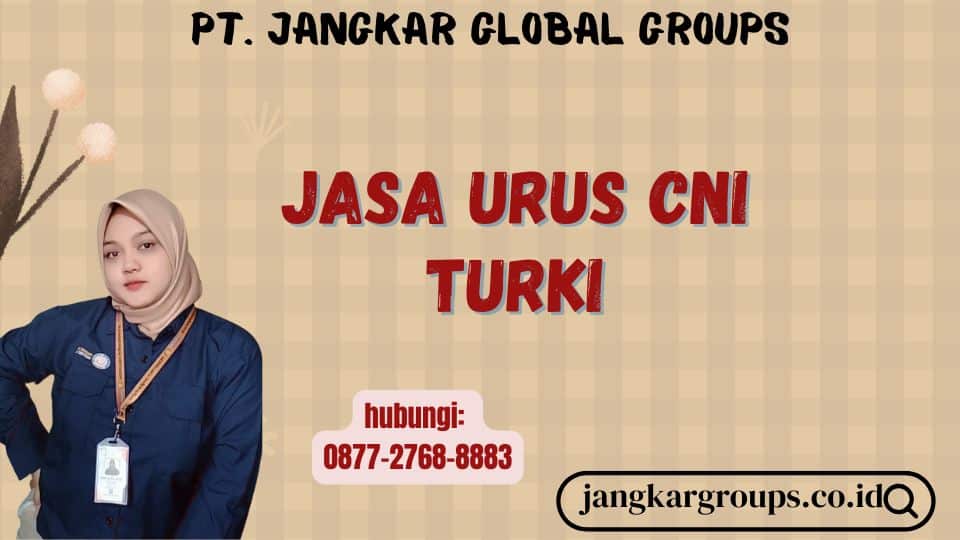 Jasa Urus CNI Turki