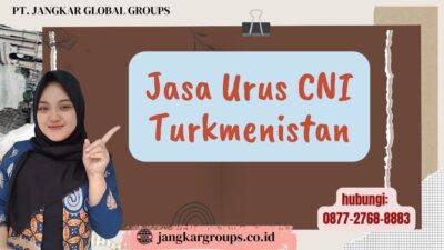 Jasa Urus CNI Turkmenistan