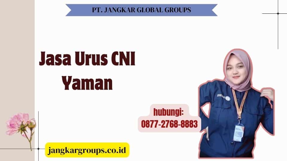 Jasa Urus CNI Yaman