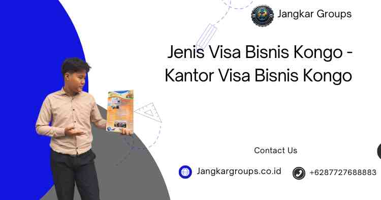 Jenis Visa Bisnis Kongo - Kantor Visa Bisnis Kongo