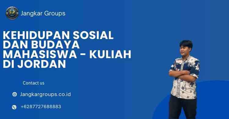 Kehidupan Sosial dan Budaya Mahasiswa - Kuliah di Jordan
